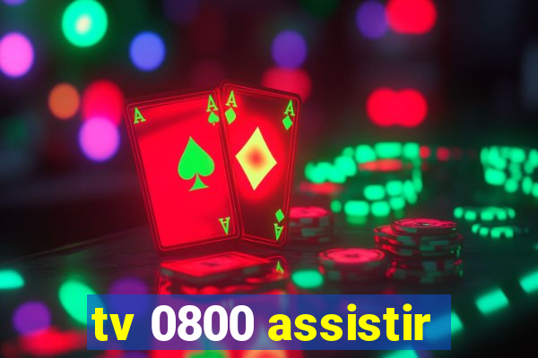 tv 0800 assistir